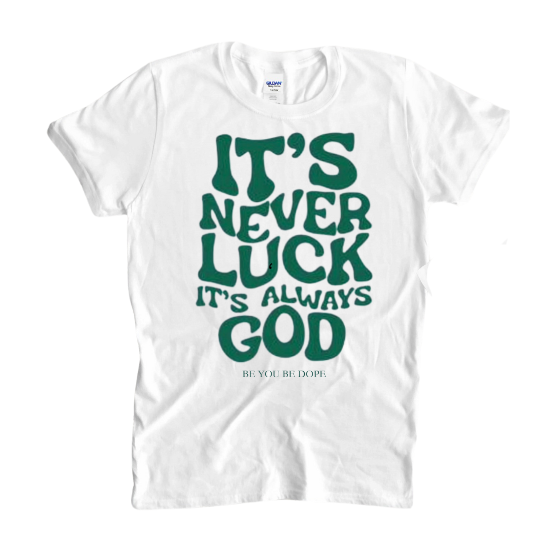 IT'S NEVER LUCK DPU TEE